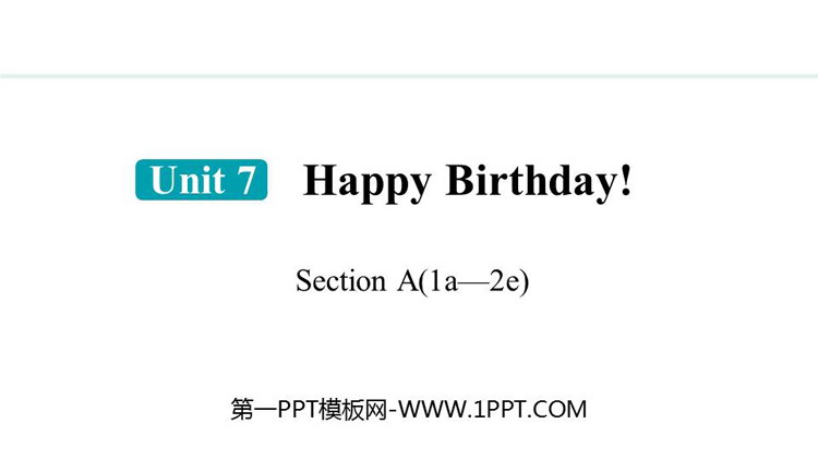 《Happy Birthday!》Section A(1a—2e)PPT课件