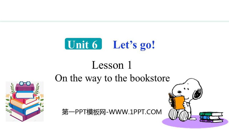 《On the way to the bookstore》Let’s go! PPT课件