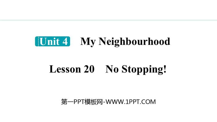 《No Stopping!》My Neighbourhood PPT精品课件