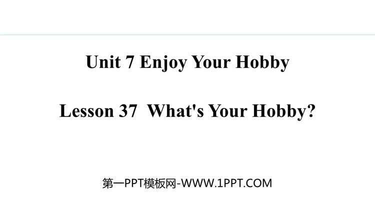 《What\s Your Hobby?》Enjoy Your Hobby PPT免费课件