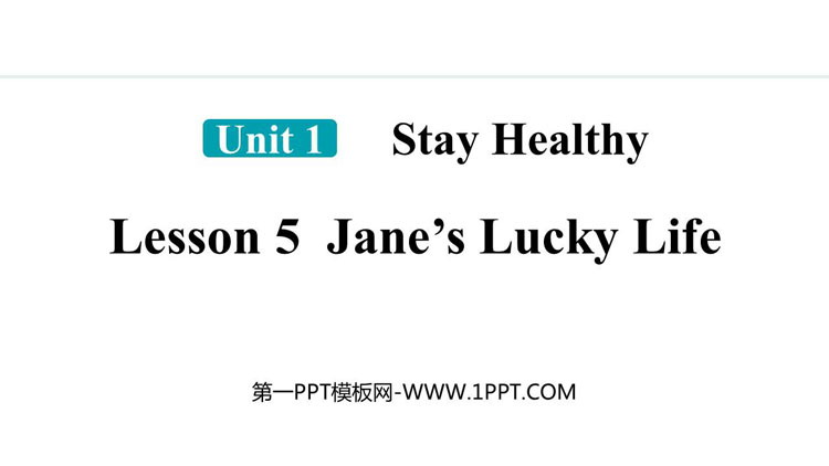 《Jane\s Lucky Life》Stay healthy PPT精品课件