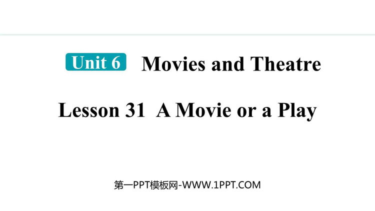 《A movie or a Play》Movies and Theatre PPT精品课件