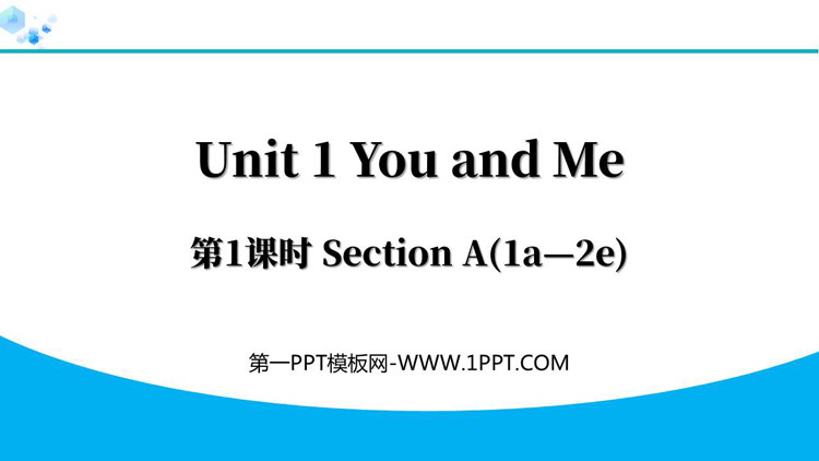 《You and Me》Section A(1a—2e)PPT下载