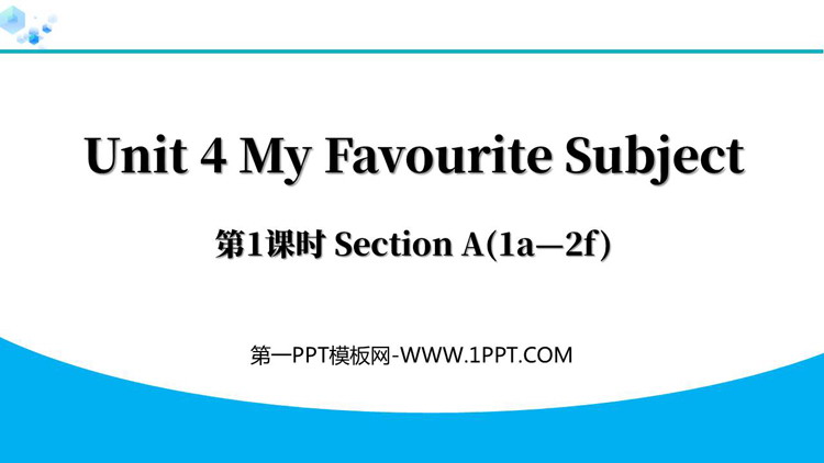 《My Favourite Subject》Section A(1a—2f)PPT下载