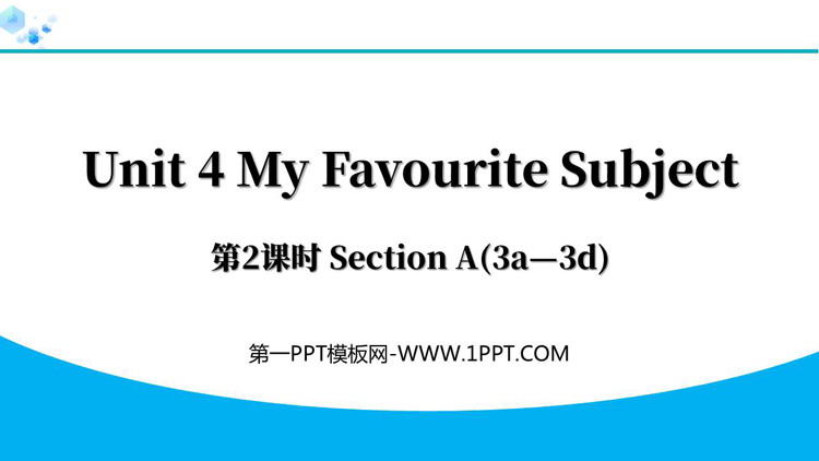 《My Favourite Subject》Section A(3a—3d)PPT下载