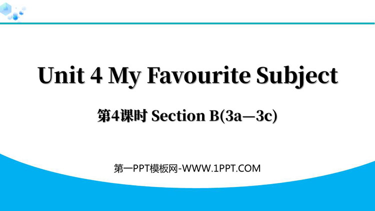 《My Favourite Subject》Section B(3a—3c)PPT下载