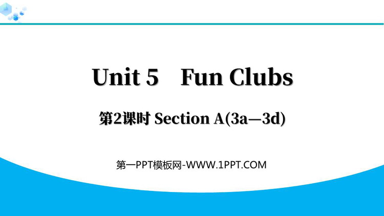 《Fun Clubs》Section A(3a—3d)PPT下载