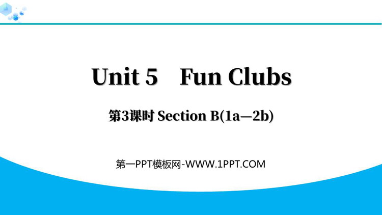 《Fun Clubs》Section B(1a—2b)PPT下载