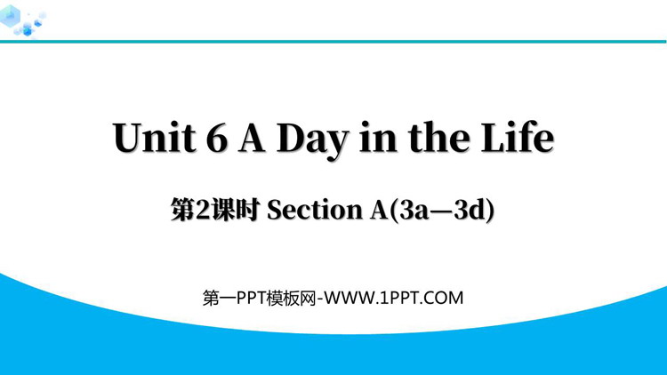 《A Day in the Life》Section A(3a—3d)PPT下载