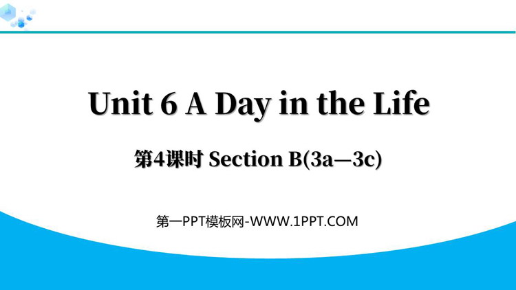 《A Day in the Life》Section B(3a—3c)PPT下载