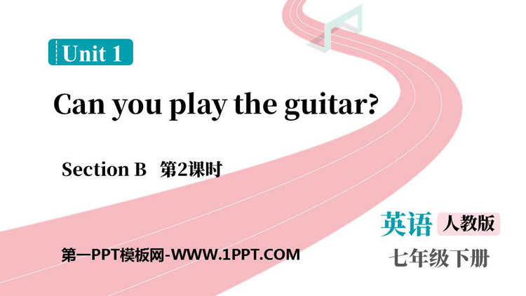 《Can you play the guitar?》SectionB PPT课件下载(第2课时)