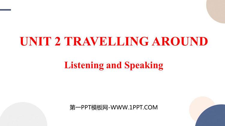 《Travelling Around》Listening and Speaking PPT教学课件
