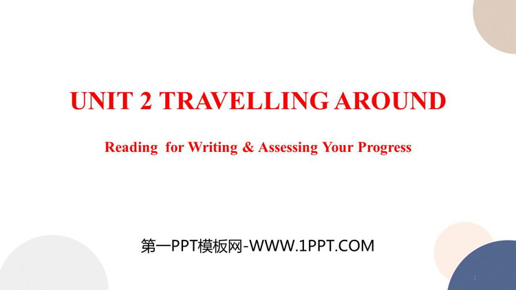 《Travelling Around》Reading for Writing&Assessing Your Progress PPT课件