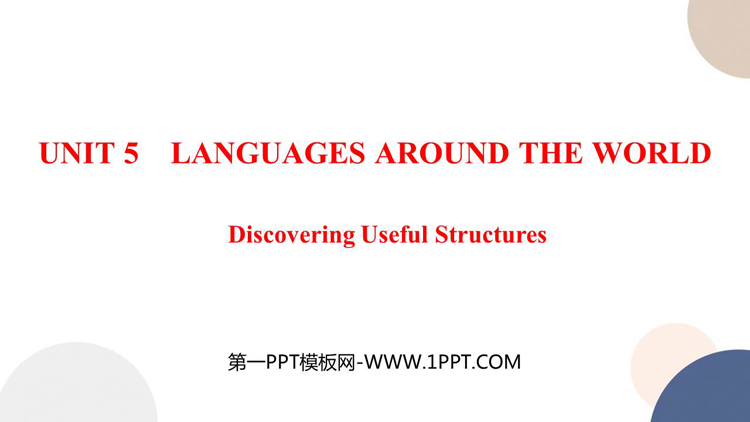 《Languages Around The World》Discovering Useful Structures PPT教学课件