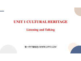 《Cultural Heritage》Listening and Talking PPT课件