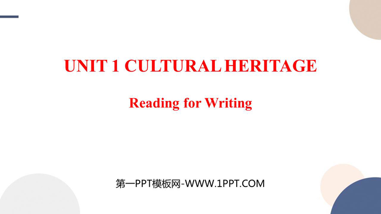《Cultural Heritage》Reading for Writing PPT课件