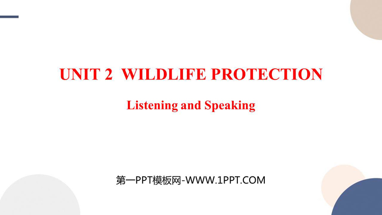 《Wildlife Protection》Listening and Speaking PPT课件