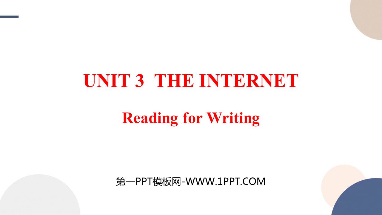 《The Internet》Reading for Writing PPT教学课件
